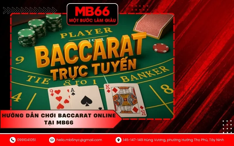 Hướng dẫn chơi Baccarat online tại MB66
