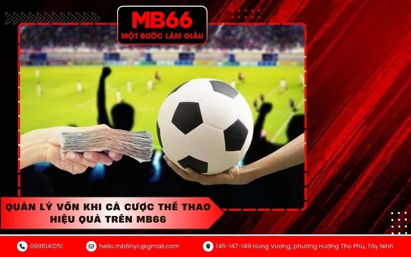 Quản lý vốn khi cá cược thể thao hiệu quả trên MB66
