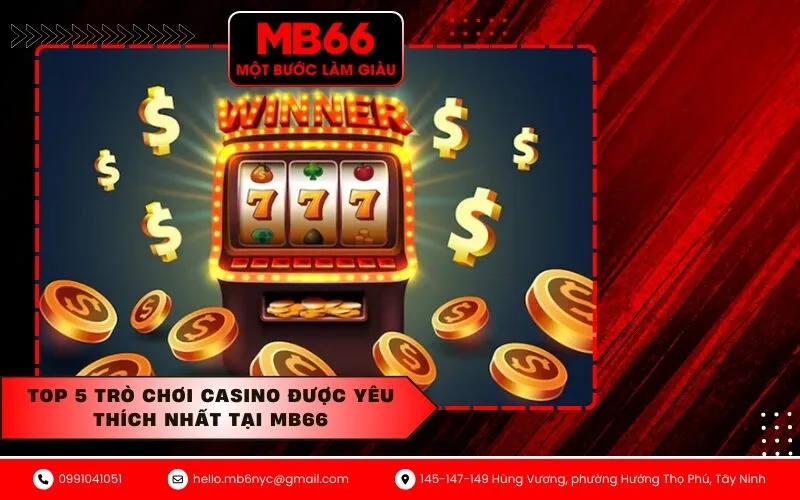 Top 5 trò chơi casino được yêu thích nhất tại MB66