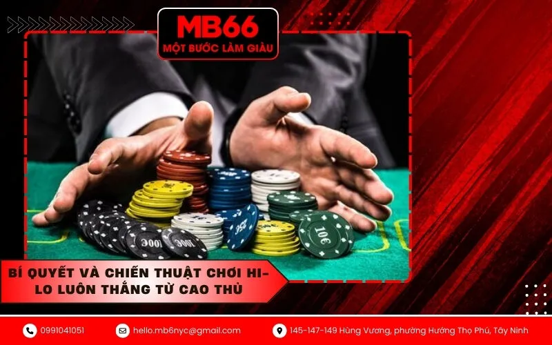 Bí quyết và chiến thuật chơi Hi-Lo luôn thắng từ cao thủ